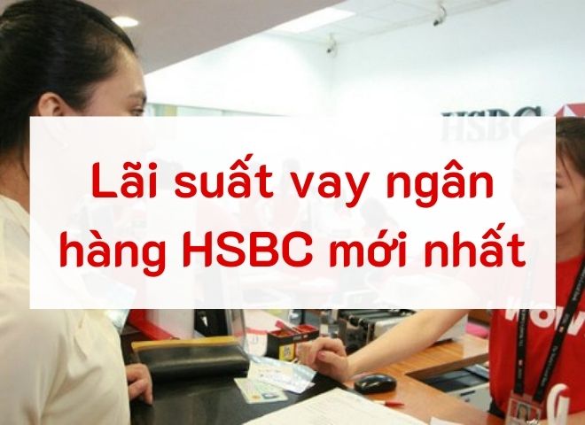 lãi suất vay HSBC